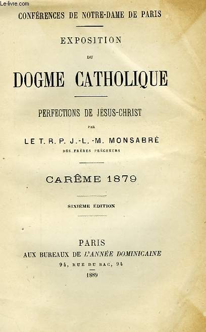 CONFERENCES DE NOTRE-DAME DE PARIS, EXPOSITION DU DOGME CATHOLIQUE, PERFECTIONS DE JESUS-CHRIST, CAREME 1879