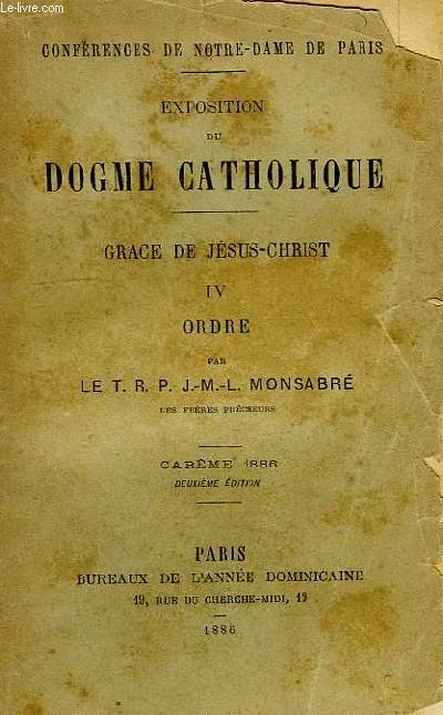 CONFERENCES DE NOTRE-DAME DE PARIS, EXPOSITION DU DOGME CATHOLIQUE, GRACE DE JESUS-CHRIST, IV, ORDRE, CAREME 1886