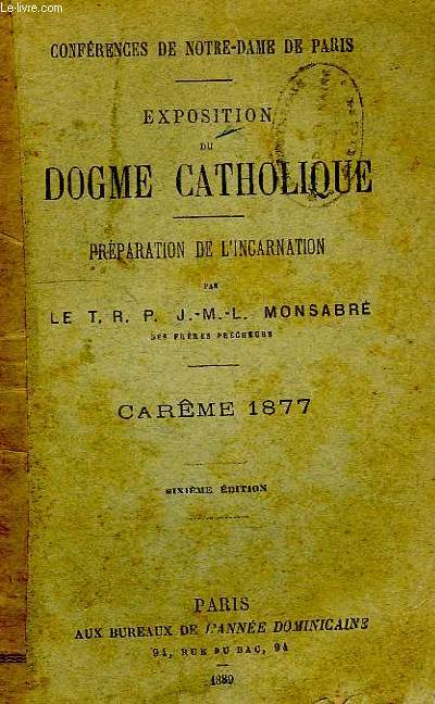 CONFERENCES DE NOTRE-DAME DE PARIS, EXPOSITION DU DOGME CATHOLIQUE, PREPARATION DE L'INCARNATION, CAREME 1877