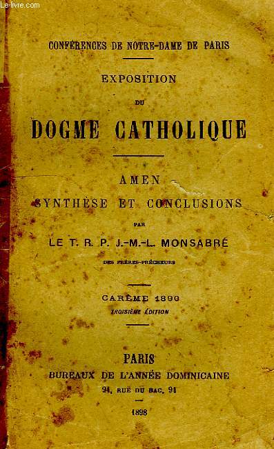 CONFERENCES DE NOTRE-DAME DE PARIS, EXPOSITION DU DOGME CATHOLIQUE, AMEN, SYNTHESE ET CONCLUSIONS