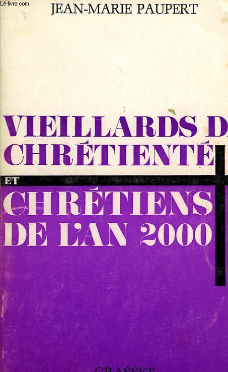 VIEILLARDS DE CHRETIENTE ET CHRETIENS DE L'AN 2000, PAMPHLET ET PROPHETIE