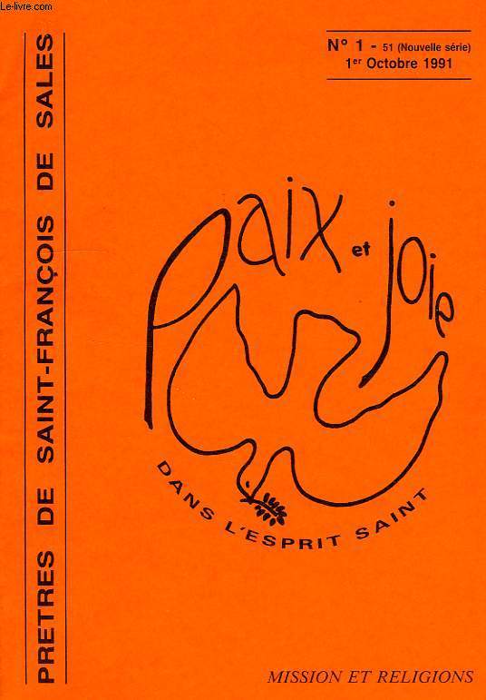 PRETRES DE SAINT-FRANCOIS DE SALES, PAIX ET JOIE DANS L'ESPRIT SAINT, N 1, 1er OCT. 1991, MISSION ET RELIGIONS