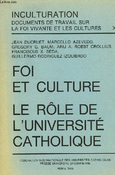 FOI ET CULTURE, LE ROLE DE L'UNIVERSITE CATHOLIQUE, INCULTURATION, DOCUMENTS DE TRAVAIL SUR LA FOI VIVANTE ET LES CULTURES, XI