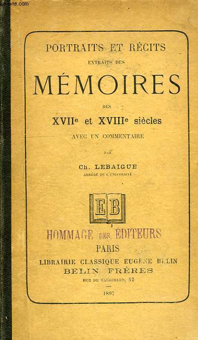 PORTRAITS ET RECITS EXTRAITS DES MEMOIRES DES XVIIe ET XVIIIe SIECLES