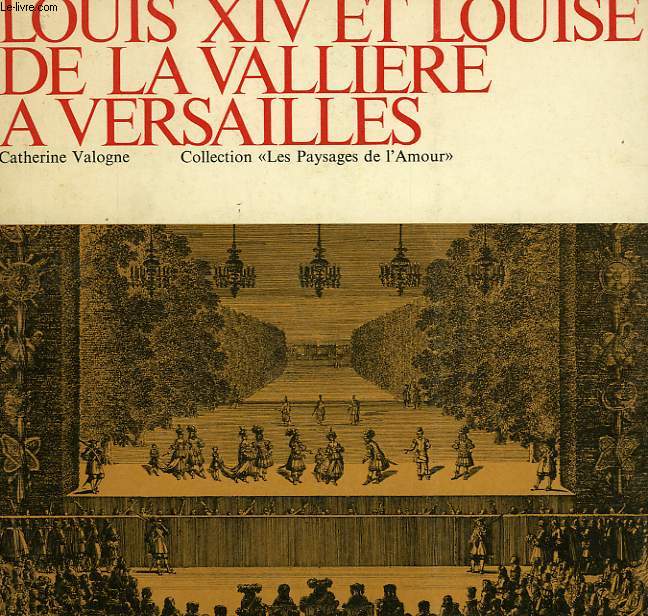 LOUIS XIV ET LOUISE DE LA VALLIERE A VERSAILLES