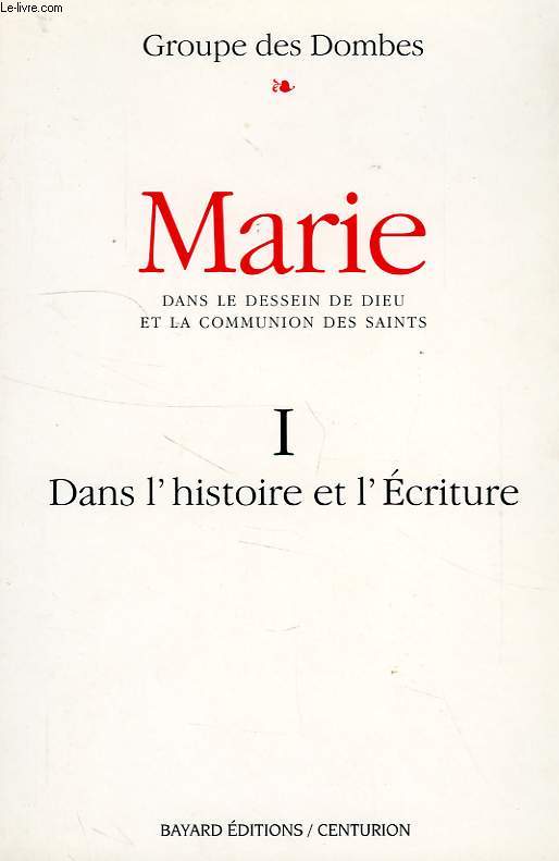 MARIE, DANS LE DESSEIN DE DIEU ET LA COMMUNION DES SAINTS, I. UNE LECTURE OECUMENIQUE DE L'HISTOIRE ET DE L'ECRITURE