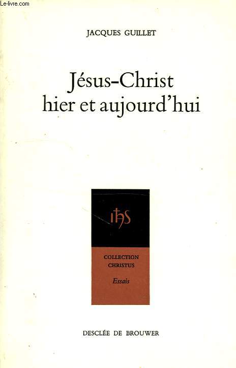 JESUS-CHRIST HIER ET AUJOURD'HUI