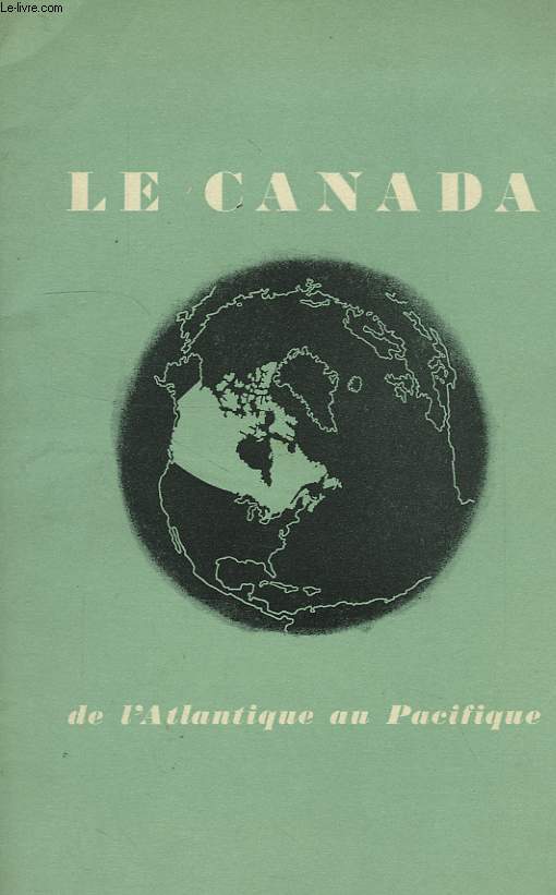 LE CANADA, DE L'ATLANTIQUE AU PACIFIQUE