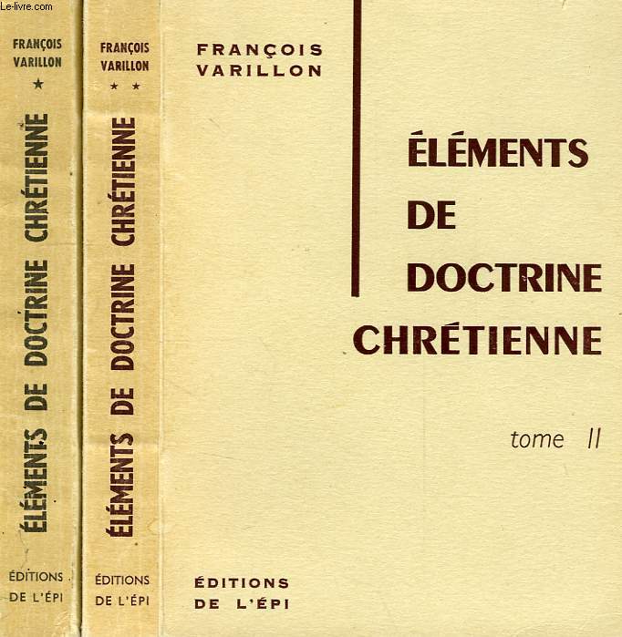 ELEMENTS DE DOCTRINE CHRETIENNE, TOME I, TOME II