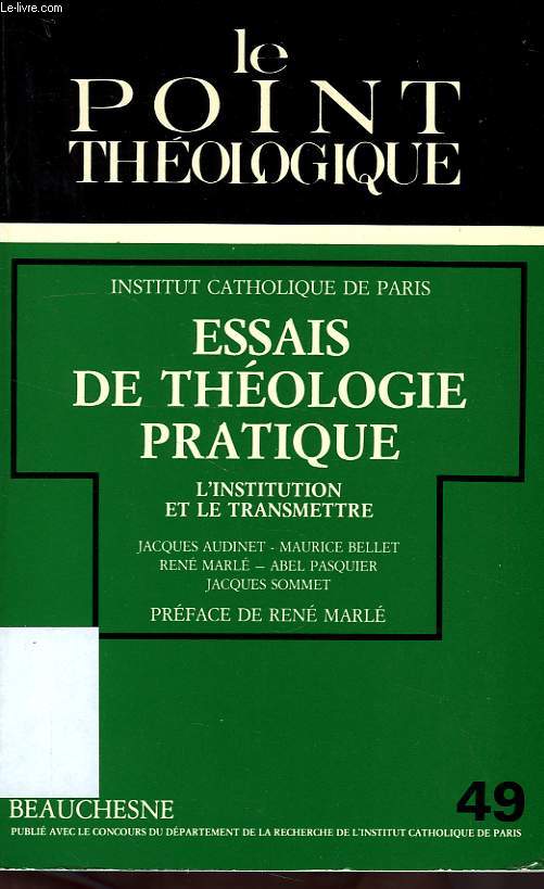 LE POINT THEOLOGIQUE, 49, INSTITUT CATHOLIQUE DE PARIS, ESSAIS DE THEOLOGIE PRATIQUE, L'INSTITUTION ET LE TRANSMETTRE