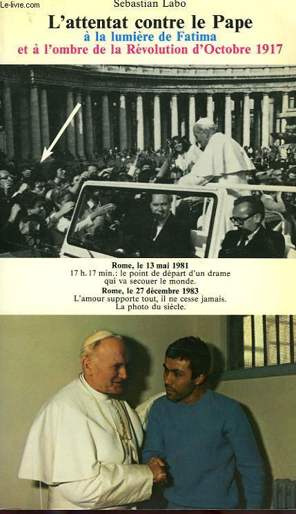 L'ATTENTAT CONTRE LE PAPE A LA LUMIERE DE FATIMA ET A L'OMBRE DE LA REVOLUTION D'OCTOBRE 1917