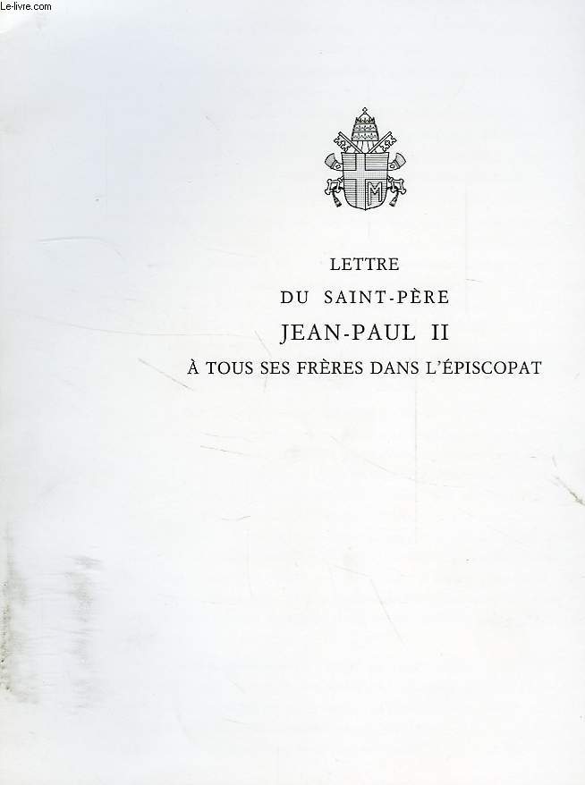 LETTRE DU SAINT-PERE JEAN-PAUL II A TOUS SES FRERES DANS L'EPISCOPAT