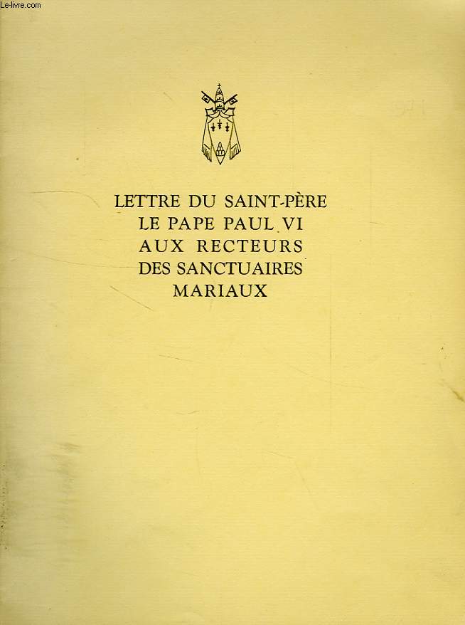 LETTRE DU SAINT-PERE LE PAPE PAUL VI AUX RECTEURS DES SANCTUAIRES MARIAUX