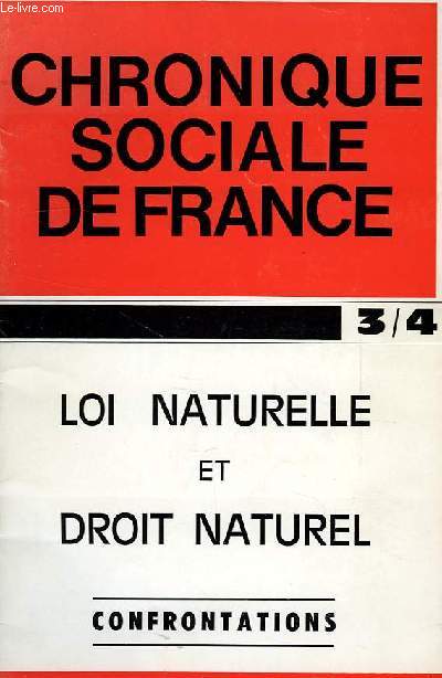 CHRONIQUE SOCIALE DE FRANCE, CAHIER 3-4, 79e ANNEE, SEPT. 1971, LOI NATURELLE ET DROIT NATUREL, CONFRONTATIONS