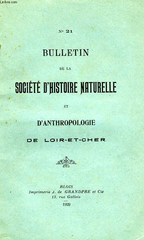 BULLETIN DE LA SOCIETE D'HISTOIRE NATURELLE ET D'ANTHROPOLOGIE DE LOIR-ET-CHER, N 21