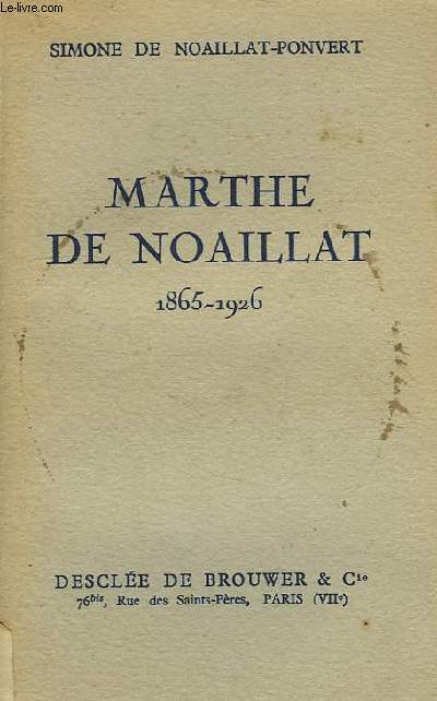 MARTHE DE NOAILLAT, 1865-1926
