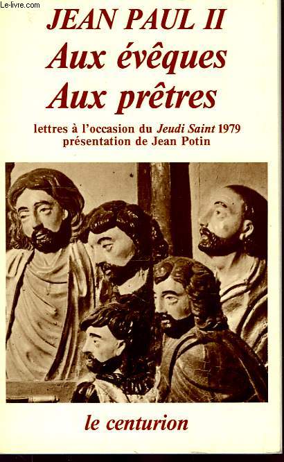 AUX EVEQUES, AU PRETRES, LETTRES A L'OCCASION DU JEUDI SAINT 1979