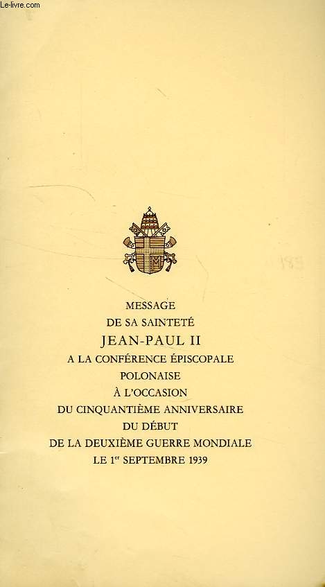 MESSAGE DE SA SAINTETE JEAN-PAUL II A LA CONFERENCE EPISCOPALE POLONAISE A L'OCCASION DU 50e ANNIVERSAIRE DU DEBUT DE LA 2e GUERRE MONDIALE, LE 1er SEPT. 1939
