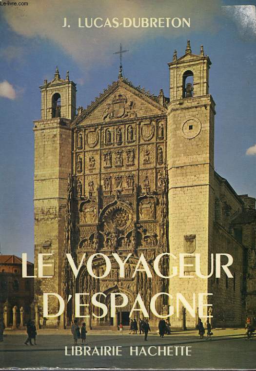 LE VOYAGEUR D'ESPAGNE, HISTOIRES ET PAYSAGES