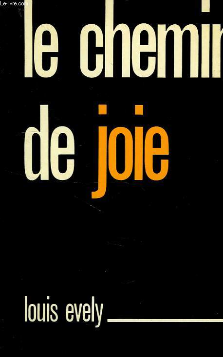 LE CHEMIN DE JOIE