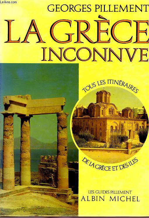 LA GRECE INCONNUE, ITINERAIRES ARCHEOLOGIQUES