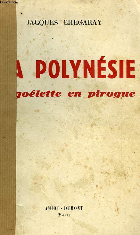 MA POLYNESIE DE GOELETTE EN PIROGUE...