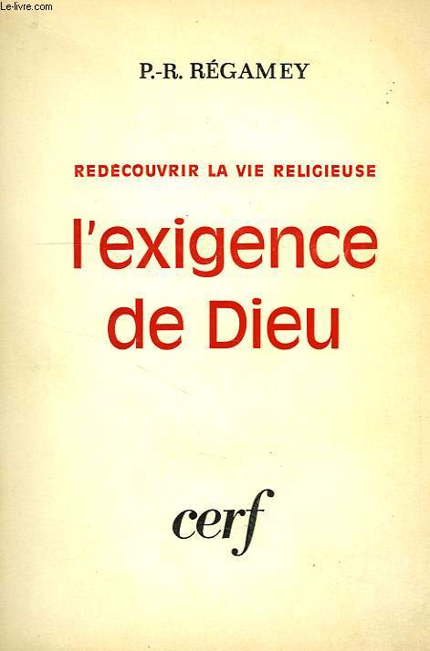 REDECOUVRIR LA VIE RELIGIEUSE, L'EXIGENCE DE DIEU