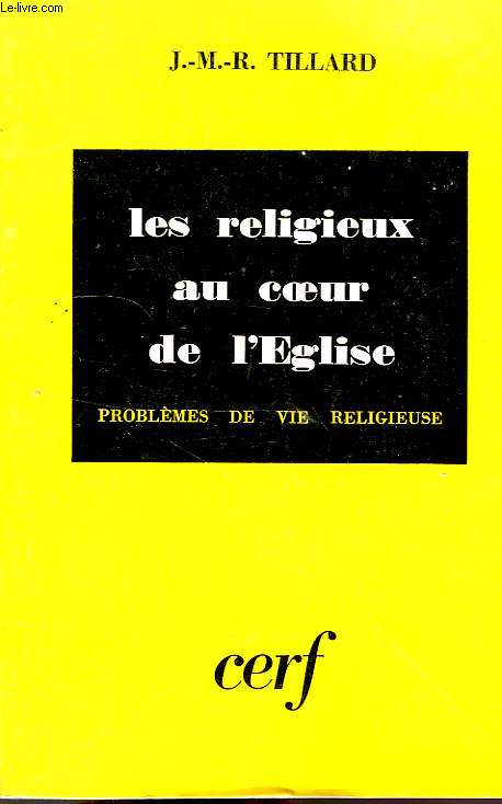 LES RELIGIEUX AU COEUR DE L'EGLISE