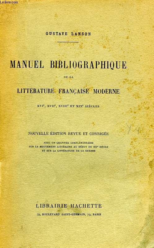 MANUEL BIBLIOGRAPHIQUE DE LA LITTERATURE FRANCAISE MODERNE, XVIe, XVIIe, XVIIIe ET XIXe SIECLE