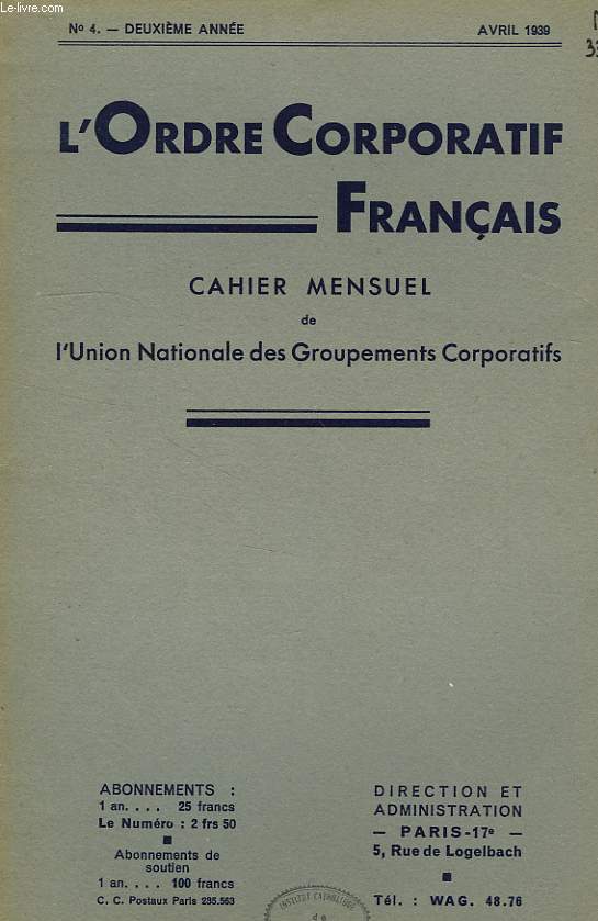 L'ORDRE CORPORATIF FRANCAIS, CAHIER MENSUEL DE L'UNION NATIONALE DES GROUPEMENTS CORPORATIFS, 2e ANNEE, N° 4, AVRIL 1939