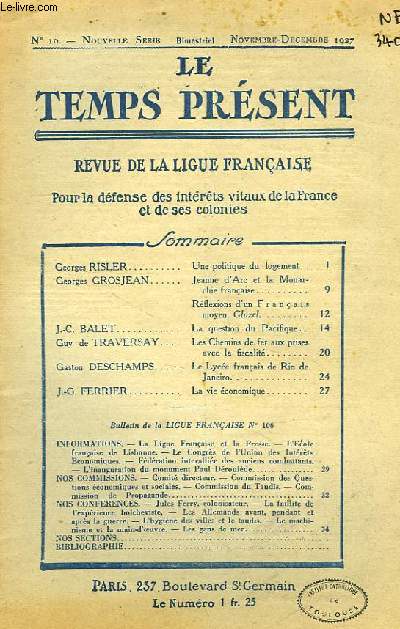 LE TEMPS PRESENT, REVUE DE LA LIGUE FRANCAISE POUR LA DEFENSE DES INTERETS VITAUX DE LA FRANCE ET DE SES COLONIES, NOUVELLE SERIE, N 10, NOV.-DEC. 1927