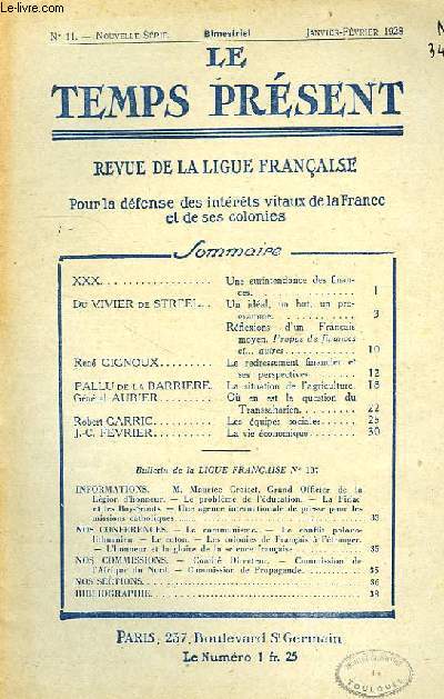LE TEMPS PRESENT, REVUE DE LA LIGUE FRANCAISE POUR LA DEFENSE DES INTERETS VITAUX DE LA FRANCE ET DE SES COLONIES, NOUVELLE SERIE, N 11, JAN.-FEV. 1927