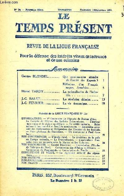 LE TEMPS PRESENT, REVUE DE LA LIGUE FRANCAISE POUR LA DEFENSE DES INTERETS VITAUX DE LA FRANCE ET DE SES COLONIES, NOUVELLE SERIE, N 14, NOV. 1928-JANV. 1929