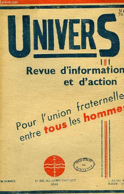UNIVERS, REVUE D'INFORMATION ET D'ACTION POUR L'UNION FRATERNELLE ENTRE TOUS LES HOMMES, 8e ANNEE, N 46-47, AOUT 1945