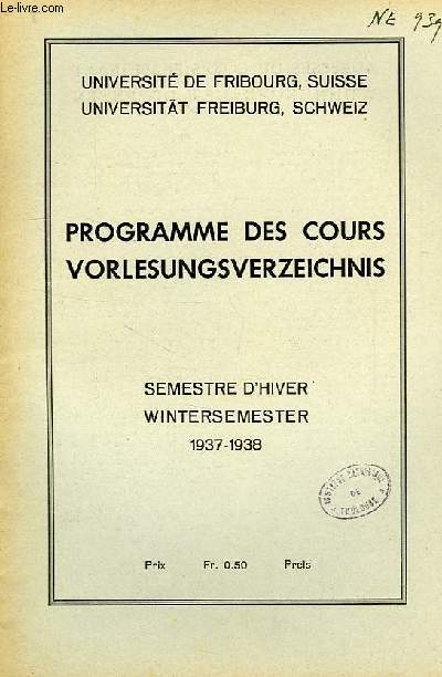 PROGRAMME DES COURS, VORLESUNGSVERZEICHNIS, SEMESTRE D'HIVER, WINTERSEMESTER, 1937-1938