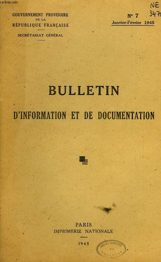 BULLETIN D'INFORMATION ET DE DOCUMENTATION, N 7, JAN.-FEV. 1945