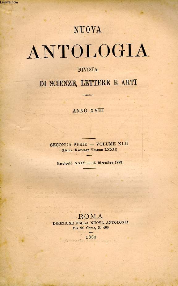 NUOVA ANTOLOGIA, RIVISTA DI SCIENZE, LETTERE E ARTI, ANNO XVIII, 2a SERIE, VOL. XLII, FASC. XXIV, 15 DIC. 1883