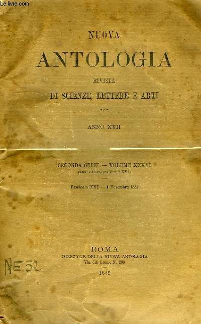 NUOVA ANTOLOGIA, RIVISTA DI SCIENZE, LETTERE E ARTI, ANNO XVII, 2a SERIE, VOL. XXXVI, FASC. XXI, 1 NOV. 1882
