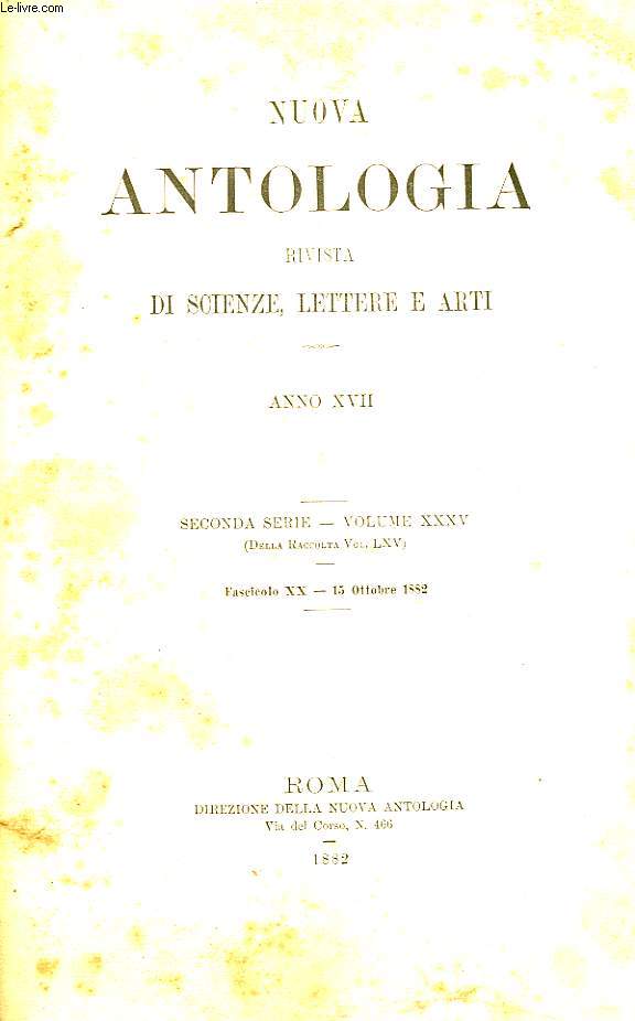 NUOVA ANTOLOGIA, RIVISTA DI SCIENZE, LETTERE E ARTI, ANNO XVII, 2a SERIE, VOL. XXXV, FASC. XX, 15 OTT. 1882