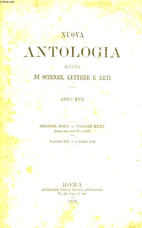 NUOVA ANTOLOGIA, RIVISTA DI SCIENZE, LETTERE E ARTI, ANNO XVII, 2a SERIE, VOL. XXXV, FASC. XIX, 1 OTT. 1882
