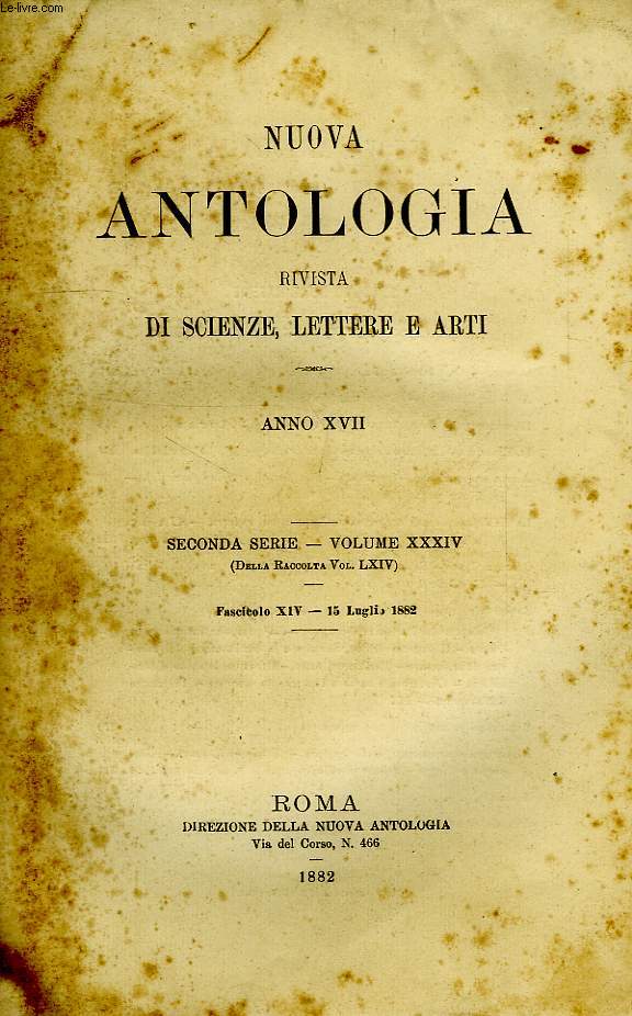 NUOVA ANTOLOGIA, RIVISTA DI SCIENZE, LETTERE E ARTI, ANNO XVII, 2a SERIE, VOL. XXXIV, FASC. XIV, 15 LUGLIO 1882