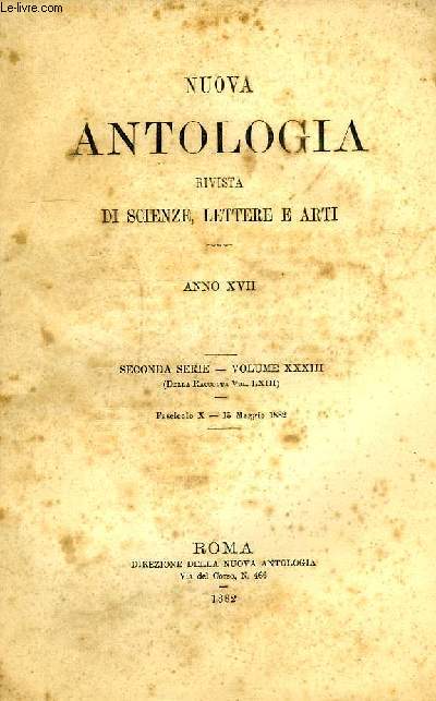 NUOVA ANTOLOGIA, RIVISTA DI SCIENZE, LETTERE E ARTI, ANNO XVII, 2a SERIE, VOL. XXXIII, FASC. X, 15 MAGGIO 1882