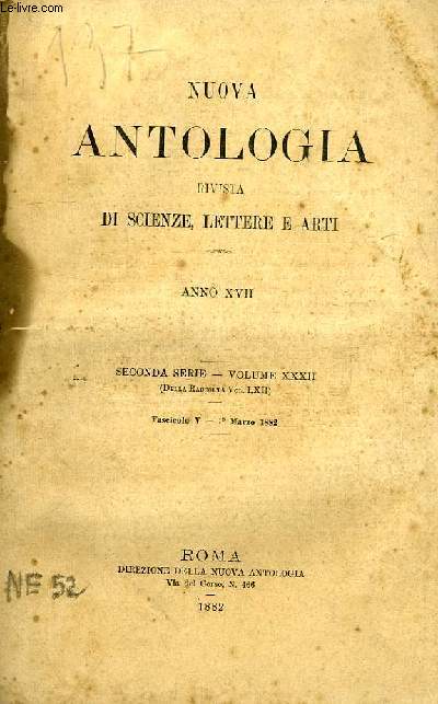 NUOVA ANTOLOGIA, RIVISTA DI SCIENZE, LETTERE E ARTI, ANNO XVII, 2a SERIE, VOL. XXXII, FASC. V, 1 MARZO 1882