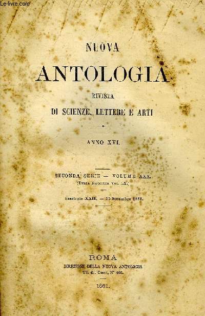 NUOVA ANTOLOGIA, RIVISTA DI SCIENZE, LETTERE E ARTI, ANNO XVI, 2a SERIE, VOL. XXX, FASC. XXII, 15 NOV. 1881