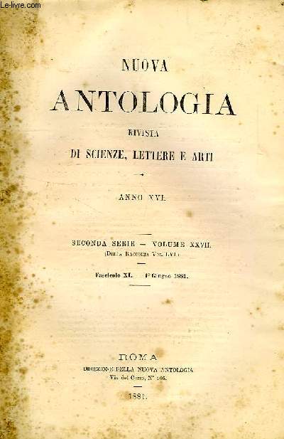 NUOVA ANTOLOGIA, RIVISTA DI SCIENZE, LETTERE E ARTI, ANNO XVI, 2a SERIE, VOL. XXVII, FASC. XI, 1 GIUGNO 1881