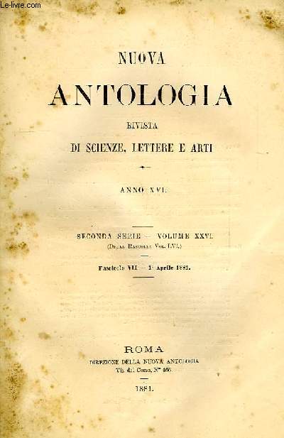 NUOVA ANTOLOGIA, RIVISTA DI SCIENZE, LETTERE E ARTI, ANNO XVI, 2a SERIE, VOL. XXVI, FASC. VII, 1 APRILE 1881