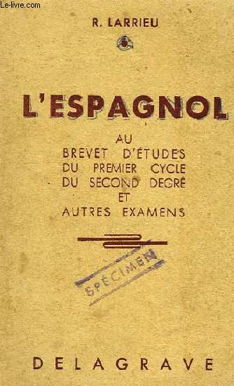 L'ESPAGNOL AU BREVET D'ETUDES DU 1er CYCLE DU 2d DEGRE ET AUTRES EXAMENS