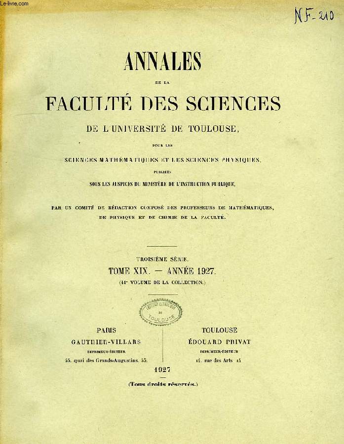 ANNALES DE LA FACULTE DES SCIENCES DE L'UNIVERSITE DE TOULOUSE, POUR LES SCIENCES MATHEMATIQUES ET LES SCIENCES PHYSIQUES, 3e SERIE, TOME XIX (41e VOL.)