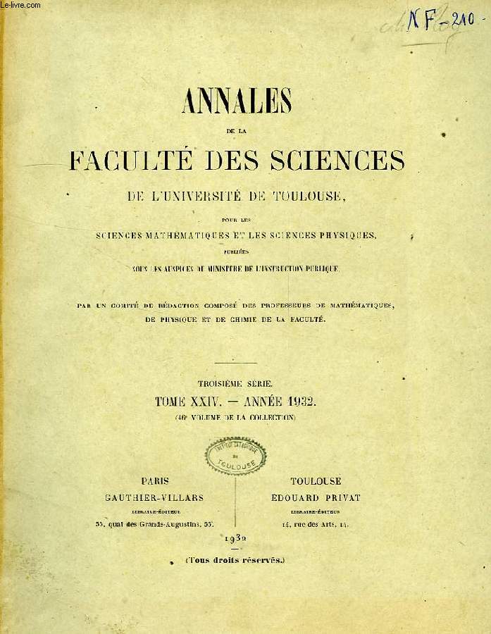 ANNALES DE LA FACULTE DES SCIENCES DE L'UNIVERSITE DE TOULOUSE, POUR LES SCIENCES MATHEMATIQUES ET LES SCIENCES PHYSIQUES, 3e SERIE, TOME XXIV (46e VOL.)