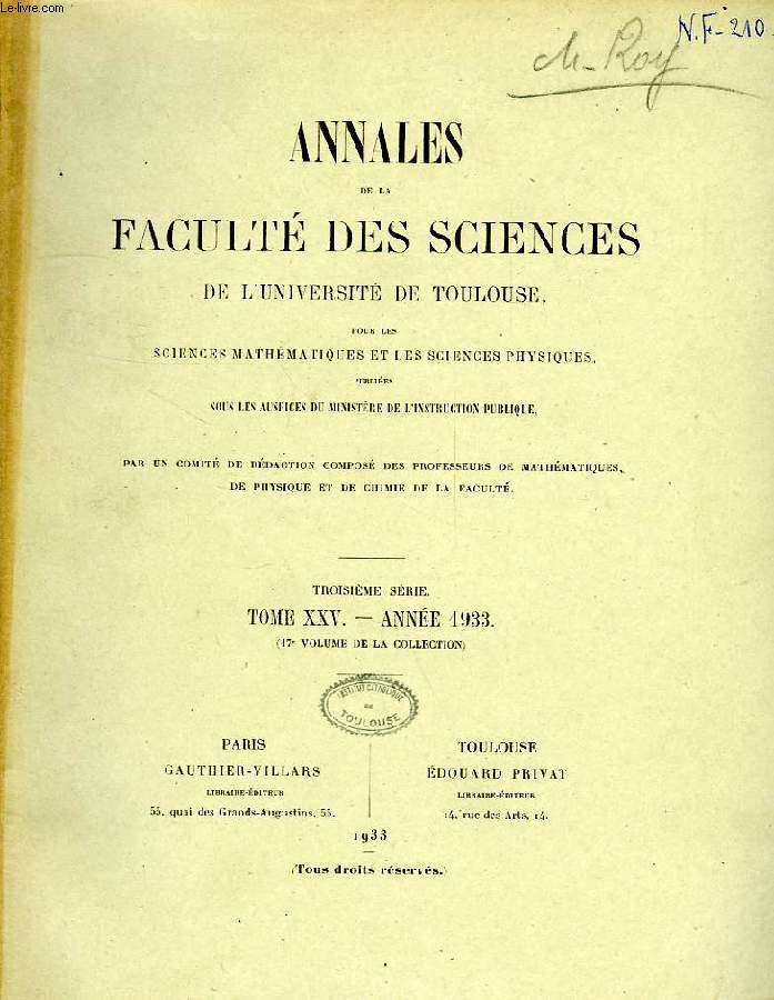 ANNALES DE LA FACULTE DES SCIENCES DE L'UNIVERSITE DE TOULOUSE, POUR LES SCIENCES MATHEMATIQUES ET LES SCIENCES PHYSIQUES, 3e SERIE, TOME XXV (47e VOL.)
